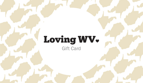 Loving WV Gift Card